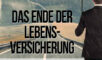 Das Ende der Lebensversicherung ISBN: 978-3-89879-991-1