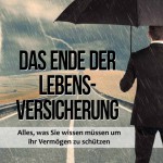 Das Ende der Lebensversicherung ISBN: 978-3-89879-991-1