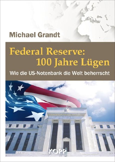Federal Reserve-100 Jahre Lügen