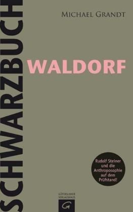 Schwarzbuch Waldorf ISBN 978-3-579-06995-1