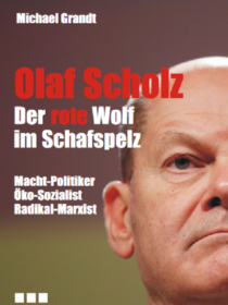 Olaf Scholz – der rote Wolf im Schafspelz