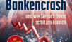 Der kommende Bankencrash und wie Sie sich davor schützen können